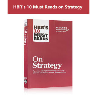 Harvard Business Review's 10 Must Reads on Strategy (including featured article "What Is Strategy?" by Michael E. Porter)