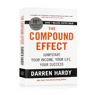 The Compound Effect: Jumpstart Your Income, Your Life, Your Success - By Darren Hardy, Paperback