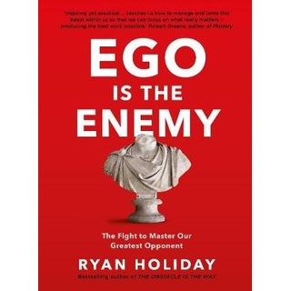 Ego Is The Enemy - Ryan Holiday